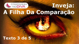 Inveja: A Filha Da Comparação